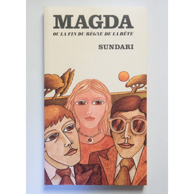 Magda ou la fin du règne de la bête Magda ou la fin du règne de la bête