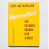Waerlandkost für Gesunde, Kranke und Kinder