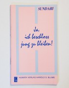 Ja ich beschloss jung zu bleiben