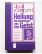 Heilung und Lebenskraft aus dem Geist